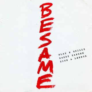 Play-N-Skillz, Daddy Yankee & Zion & Lennox - Bésame (Radio Date: 10-07-2020)