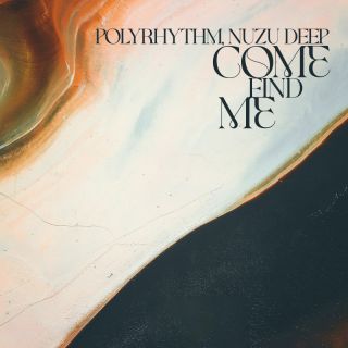 PolyRhthm, Nuzu Deep - Come Find Me (Radio Date: 13-01-2023)