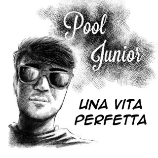 Pool Junior - Una vita perfetta (Radio Date: 05-06-2015)