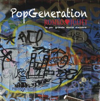 Popgeneration - Romeo&Juliet, La più grande storia d'amore (Radio Date: 23-11-2016)