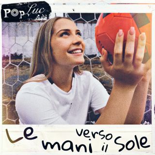 PopLuc - Le Mani Verso Il Sole (Radio Date: 30-10-2020)