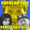 POPULAR CHIC - Bandiera Gialla (feat. Gianni Pettenati)