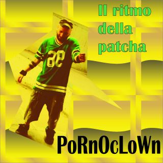 Pornoclown - Il Ritmo Della Patcha (Radio Date: 25-06-2021)