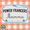 POWER FRANCERS - Mamma