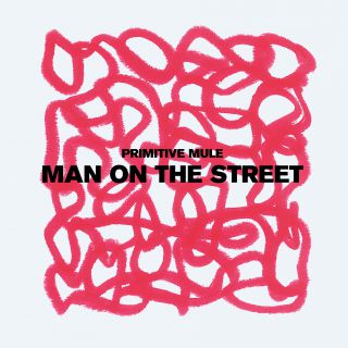 Primitive Mule - Man On The Street (Radio Date: 27-11-2020)