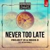 PROJECT 91 & NIKOS D - Never Too Late (feat. Nathan Brumley)