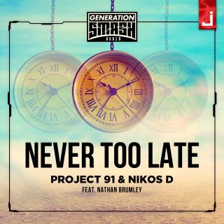 Project 91 & Nikos D - Never Too Late (feat. Nathan Brumley) (Radio Date: 09-08-2019)