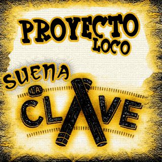 Proyecto Loco - Suena La Clave (Radio Date: 22-03-2013)