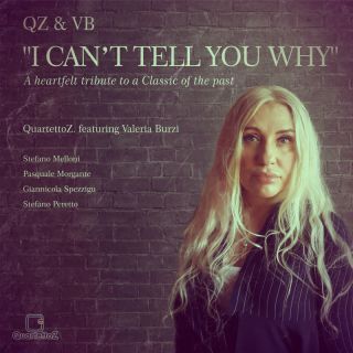 QuartettoZ. - I Can't Tell You Why (feat. Valeria Burzi) (Radio Date: 11-03-2022)