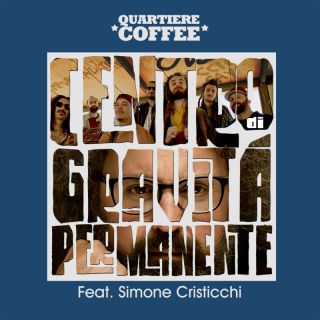 Quartiere Coffee - Centro di gravitá permanente (feat. Simone Cristicchi) (Radio Date: 18-11-2022)