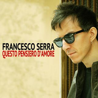 Francesco Serra - Questo Pensiero D’Amore (Radio Date: 08-03-2014)