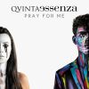 QUINTAESSENZA - Pray For Me