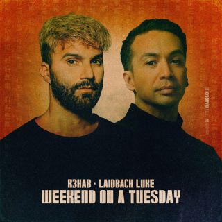 R3hab, Laidback Luke - Weekend On A Tuesday (Radio Date: 19-08-2022)