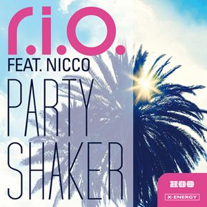 R.i.o. Feat. Nicco - Party Shaker (Radio Date: 29-06-2012)