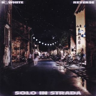 R_White & Reverse - Solo In Strada (Radio Date: 14-05-2021)