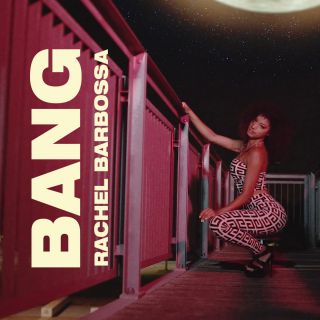 Rachel Barbossa - Bang (Radio Date: 11-10-2019)