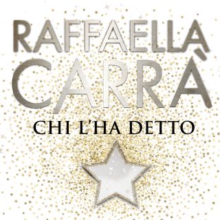 Raffaella Carrà - Chi l'ha detto (Radio Date: 16-11-2018)