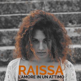 Raissa - L'amore in un attimo (Radio Date: 10-06-2016)