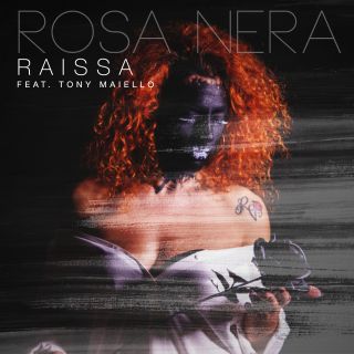 Raissa - Una rosa nera (feat. Tony Maiello) (Radio Date: 20-01-2017)