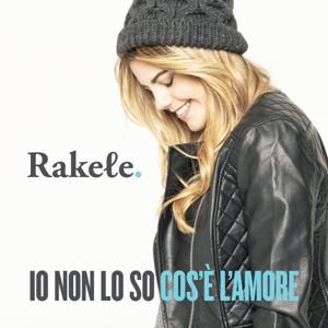 Rakele - Io non lo so cos'è l'amore (Radio Date: 12-01-2015)
