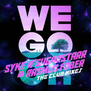 Rasmus Faber & Syke'n'sugarstarr - We Go Oh (The Club Mixes + Live Version))