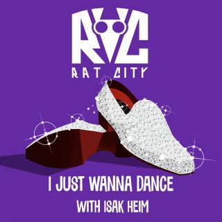 Rat City & Isak Heim - I Just Wanna Dance (Radio Date: 26-06-2020)