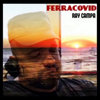 Ray Campa - Ferracovid (Radio Date: 15-08-2021)
