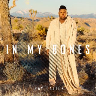 Ray Dalton - In My Bones (Radio Date: 28-02-2020)