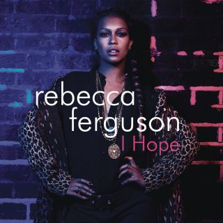 Rebecca Ferguson - I Hope (Radio Date: 01-11-2013)