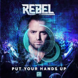 Rebel - Put Your Hands Up