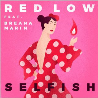 Red Low - Selfish (feat. Breana Marin) (Radio Date: 15-05-2020)