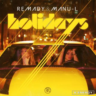 Remady & Manu-L - Holidays (Radio Date: 30-08-2013)