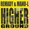 REMADY & MANU-L - Higher Ground