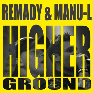 Remady & Manu-L - Higher Ground (Radio Date: 18-01-2013)