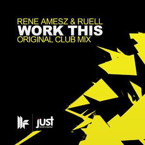 Rene Amesz & Ruell - Work This (Radio Date: 23-07-2012)