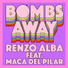 RENZO ALBA - Bombs Away (feat. Maca Del Pilar)