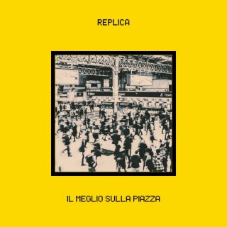 Replica - Il Meglio Sulla Piazza (Radio Date: 18-02-2022)