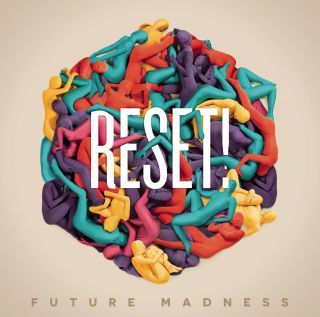 Reset! - Future Madness (feat. Lisa Kekaula) (Radio Date: 10-10-2014)