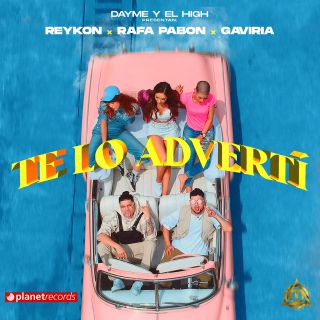 Reykon, Rafa Pabon, Gaviria & Dayme Y El High - Te Lo Advertí (Radio Date: 20-04-2020)