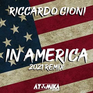 Riccardo Cioni - In America (2021 Official Remix)