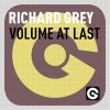 RICHARD GREY - Volume At Last