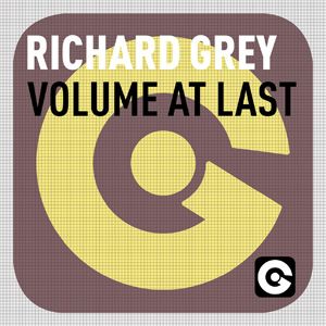 Richard Grey - Volume At Last (Radio Date: 11-01-2013)