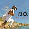 R.I.O. - Like I Love You