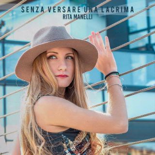 Rita Manelli - Senza Versare Una Lacrima (Radio Date: 14-06-2019)