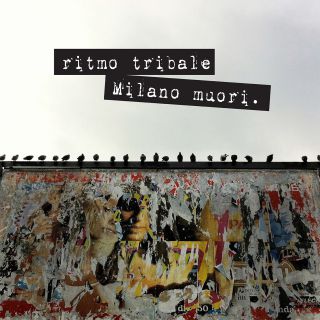 Ritmo Tribale - Milano Muori