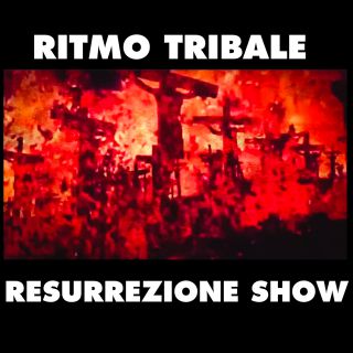 Ritmo Tribale - Resurrezione Show (Radio Date: 07-06-2019)
