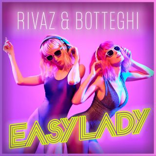 Rivaz & Botteghi - Easy Lady (Radio Date: 02-04-2021)
