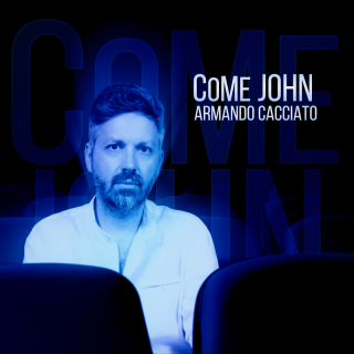 Armando Cacciato - Come John (Radio Date: 23-09-2022)