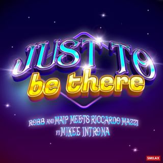 Robb And Maip Meets Riccardo Mazzi Ft. Mikee Introna - Just To Be There (feat. Mikee Introna) (Radio Date: 27-05-2022)