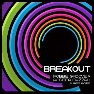 Robbie Groove & Andrea Mazzali - Breakout (feat. Miss Motif) (Radio Date: 22-07-2013)